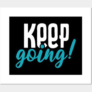 Keep going motivational tshirt Posters and Art